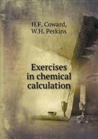 Exercises in Chemical Calculation 1347492208 Book Cover
