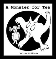 A Monster for Tea 0989069834 Book Cover