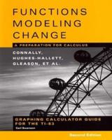 Functions Modeling Change: A Preparation for Calculus: Graphing Calculator Guide for the T1-84/83 0470105585 Book Cover