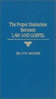 Proper Distinction Between Law and Gospel 0570032482 Book Cover