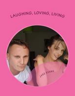 laughing, loving, living 1725890429 Book Cover