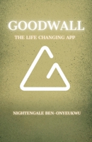 Goodwall-The Life Changing App B0C8RBK7WW Book Cover