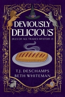 Deviously Delicious : A Jills of All Trades Mystery #1 1961715201 Book Cover