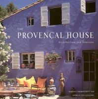 The Provencal House: Architecture and Interiors 1584793104 Book Cover