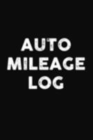 Auto Mileage Log: Vehicle Mileage Tracker 1691496766 Book Cover