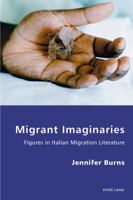 Migrant Imaginaries: Figures in Italian Migration Literature 3034309864 Book Cover