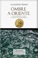 OMBRE A ORIENTE: Una spedizione oltre i confini della Repubblica (Quintilio, Vita tra Repubblica e Impero) 1977024025 Book Cover