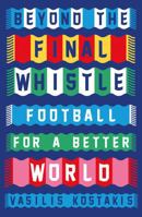 Beyond the Final Whistle: Football for Social Change 0745350739 Book Cover