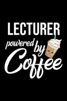 Lecturer Powered by Coffee: Christmas Gift for Lecturer Funny Lecturer Journal Best 2019 Christmas Present Lined Journal 6x9inch 120 pages 170185757X Book Cover