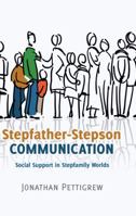 Step-Father/Step-Son Communication: Managing the Abnormally Normal 1433124327 Book Cover