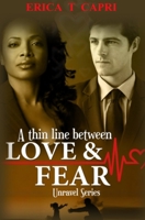 A Thin Line Between Love & Fear ( Book two of Unravel Series ) 1734432632 Book Cover