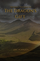 The Dragon's Gift: The Essence Tales Book One 1656906996 Book Cover