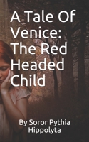 A Tale Of Venice: The Red Headed Child 1794558454 Book Cover