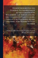 Denkw�rdigkeiten Des General-Feldmarschalls Alfred Grafen Von Waldersee; Auf Veranlassung Des Generalleutnants Georg Grafen Von Waldersee Bearb. Und Hrsg. Von Heinrich Otto Meisner 1172885400 Book Cover