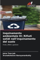 Inquinamento ambientale III: Rifiuti solidi nell'inquinamento del suolo: Fonte, effetti e gestione 6205943867 Book Cover