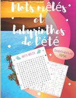 mots mêlés et labyrinthes de l'été: bienvenue l'été B08BW5Y6YZ Book Cover