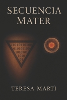 Secuencia Mater (Spanish Edition) B0F9VQPFDR Book Cover