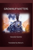 Grownup Matters B08M8PK8V8 Book Cover