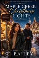 Maple Creek Christmas Lights: A Maple Creek Holiday Romance B0H1CSP7GS Book Cover