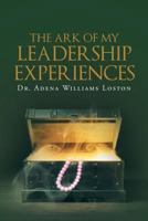 The Ark of My Leadership Experiences 1641149531 Book Cover