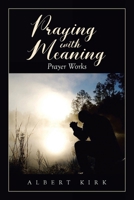 Praying with Meaning: Prayer Works 1642981508 Book Cover