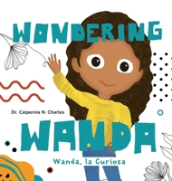 Wanda, La Curiosa Wondering Wanda: Bilingual Children's Book - English Spanish B0BQZGGQ1X Book Cover