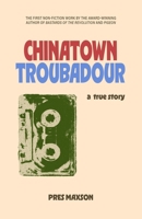 Chinatown Troubadour: A True Story B0DY7Y8Z4Q Book Cover