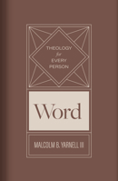 Word (Volume 2) (Theology for Every Person) 1087780713 Book Cover