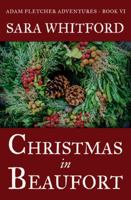 Christmas in Beaufort (Adam Fletcher Adventure Series Book 6) 0692405771 Book Cover
