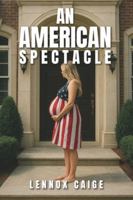 An American Spectacle B0G27JN9WB Book Cover