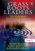 Grass Roots Leaders: The Brainsmart Revolution in Business 0566088029 Book Cover