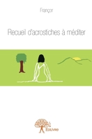 Recueil d'acrostiches à méditer (French Edition) 2332822887 Book Cover