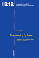 Disentangling Dyslexia: Phonological and Processing Deficit in Developmental Dyslexia 3034320647 Book Cover