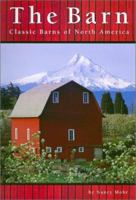 The Barn: Classic Barns Of North America 0762411074 Book Cover