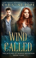 Wind Called: A Witch Romance (The Witches of Mingus Mountain) 194643583X Book Cover