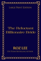 The Reluctant Billionaire Bride: Large Print Edition (Texas Billionaire Brides) 1966224281 Book Cover