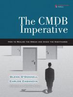 The CMDB Imperative: How to Realize the Dream and Avoid the Nightmares 0137008376 Book Cover