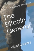 The Bitcoin General: with Glossary 1696790395 Book Cover