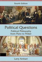 Political Questions: Political Philosophy from Plato to Pinker, Fourth Edition 1478629061 Book Cover