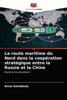 La route maritime du Nord dans la coopération stratégique entre la Russie et la Chine 6203688177 Book Cover