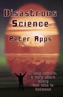 Disastrous Science 0992970601 Book Cover