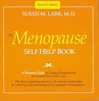 Dr. Susan Lark's the Menopause Self Help Book: A Woman's Guide to Feeling Wonderful for the Second Half of Her Life 0890875928 Book Cover