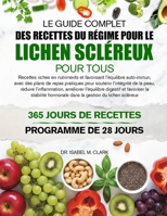 LE GUIDE COMPLET DES RECETTES DU RÉGIME POUR LE LICHEN SCLÉREUX POUR TOUS: Recettes riches en nutriments et favorisant l’équilibre auto-immun, avec ... du lichen scléreux (French Edition) B0H4HRMK4M Book Cover