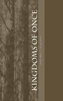 Kingdoms of Once: Poems of Once Upon A Time 1522980342 Book Cover