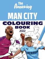 The Amazing Man City Colouring Book 2022 1914200241 Book Cover