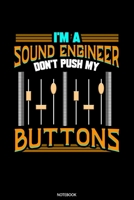 I'm A Sound Engineer Don't Push My Buttons Notebook: Dotted Punkteraster Notizbuch A5 - Tontechniker Notizbuch I Toningenieur Tontechnik Geschenk I Mischpult Veranstaltungstechniker Geschenkidee 1661811922 Book Cover