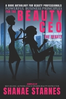 Powerful Business Principles for the Beauty CEO:: The Success Guide for the Beauty Professional B085KCYYFH Book Cover