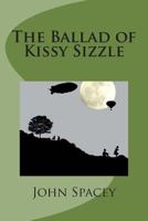 The Ballad of Kissy Sizzle 1497355133 Book Cover