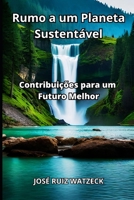 Rumo a um Planeta Sustentável: Contribuições para um Futuro Melhor B0C87PX1K6 Book Cover