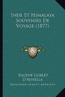 Inde Et Himalaya: Souvenirs De Voyage 1017583544 Book Cover